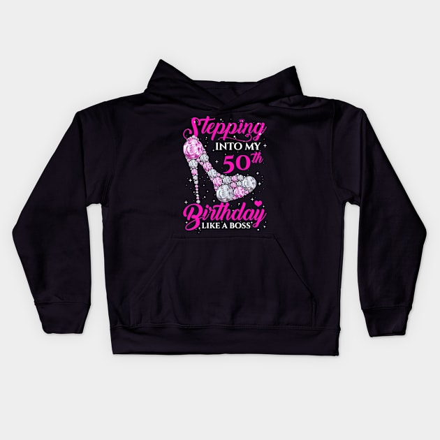 Womens Stepping Into My 50th Birthday Like A Boss 50 Years Old Kids Hoodie by Ortizhw